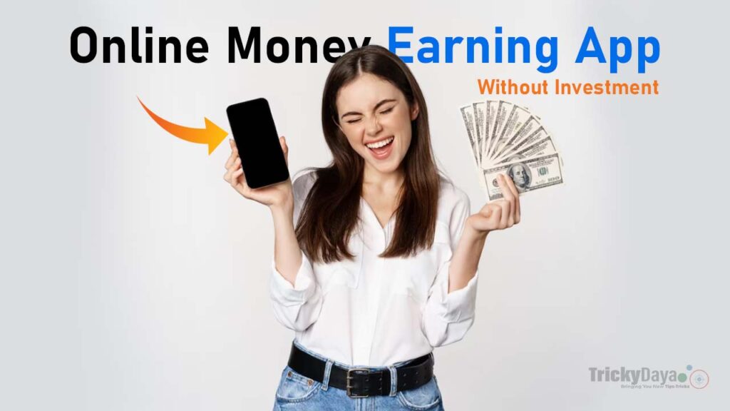 Online Money Earning App Without Investment 2023 Earn ₹5000/Day